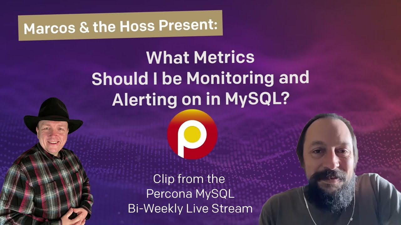 What should I monitor and alert on in MySQL? - MySQL Database Monitoring Tutorial