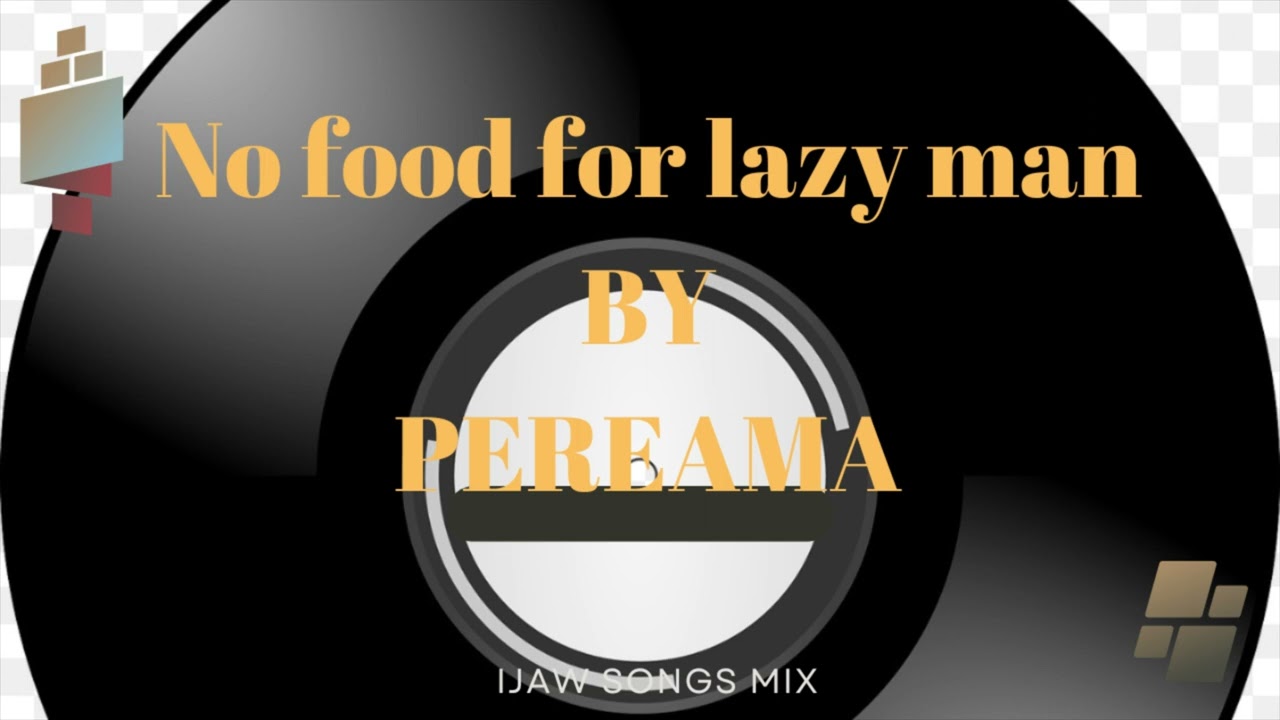 NO FOOD FOR LAZY MAN BY PEREAMA