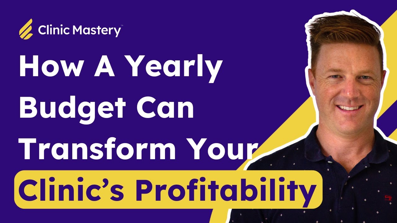 Shane Bennett: How A Yearly Budget Can Transform Your Clinic's Profitability