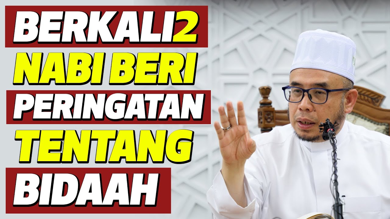 Prof Dato Dr MAZA - Berkali-Kali Nabi Beri Peringatan Tentang Bidaah / Sesat