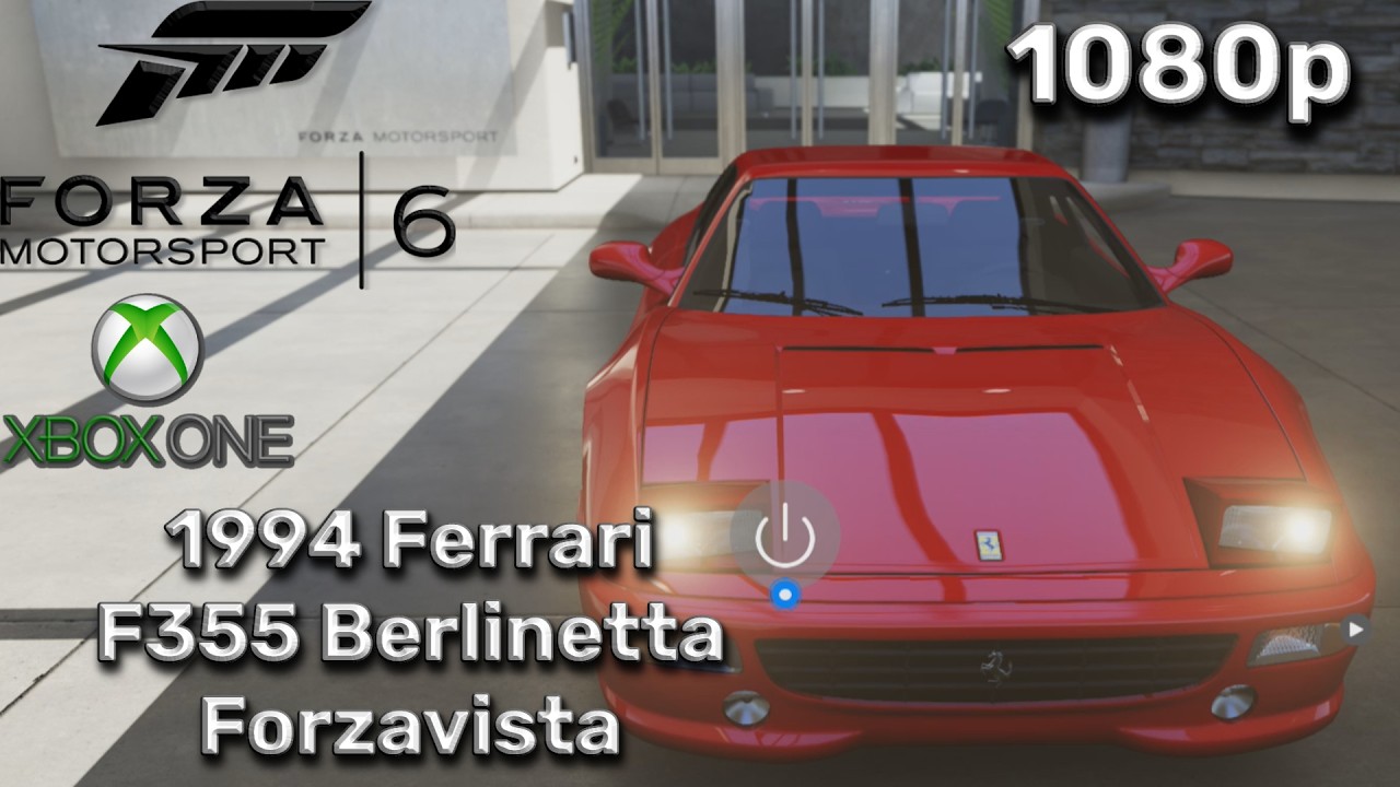 Forza Motorsport 6 (Xbox One) [1080p] | 1994 Ferrari F355 Berlinetta Forzavista