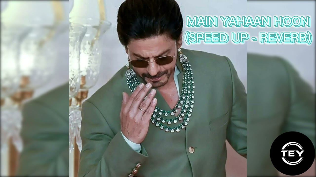 MAIN YAHAAN HOON - SPEED UP REVERB - #srk #ambani #wedding #kkr #king  #shahrukhkhan #gaurikhan