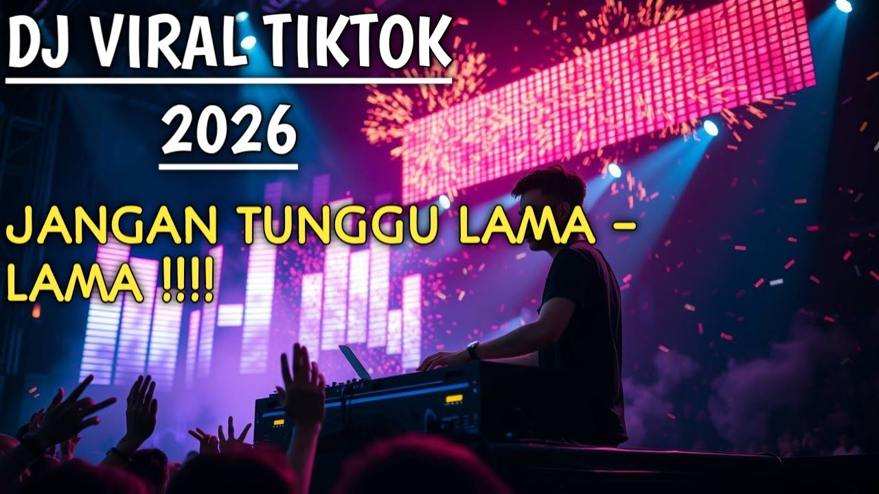 DJ REMIX JANGAN TUNGGU LAMA - LAMA DJ VIRAL TIKTOK 2026 BEST PLAYLISt#trending