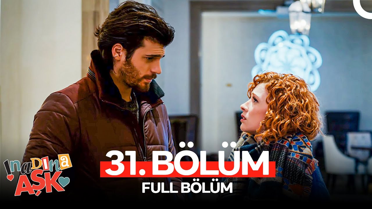 İnadına Aşk 31. Bölüm (FULL HD)
