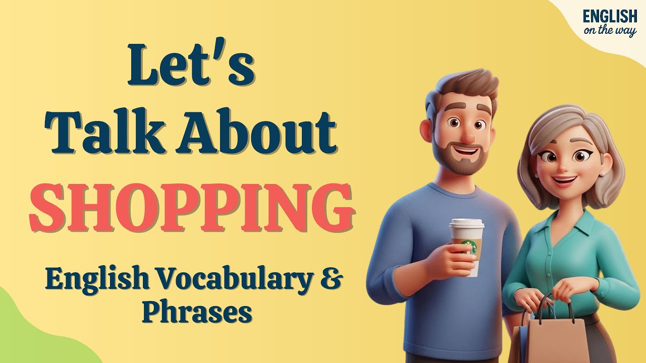 Let&rsquo;s Talk About Shopping | Learn English Vocabulary & Phrases | English Podcast