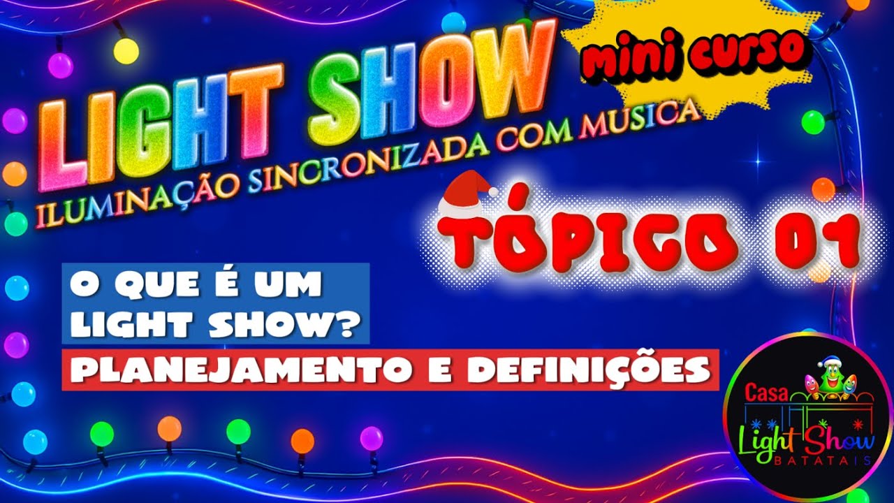 O QUE É UM LIGHT SHOW? PLANEJAMENTO E DEFINIÇÕES | Mini Curso Tópico 01 | Iluminação de Natal