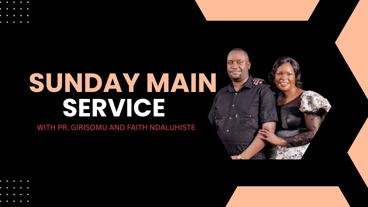 SUNDAY MAIN SERVICE//LIVE// WITH PR. GIRISOMU NDALUHISTE