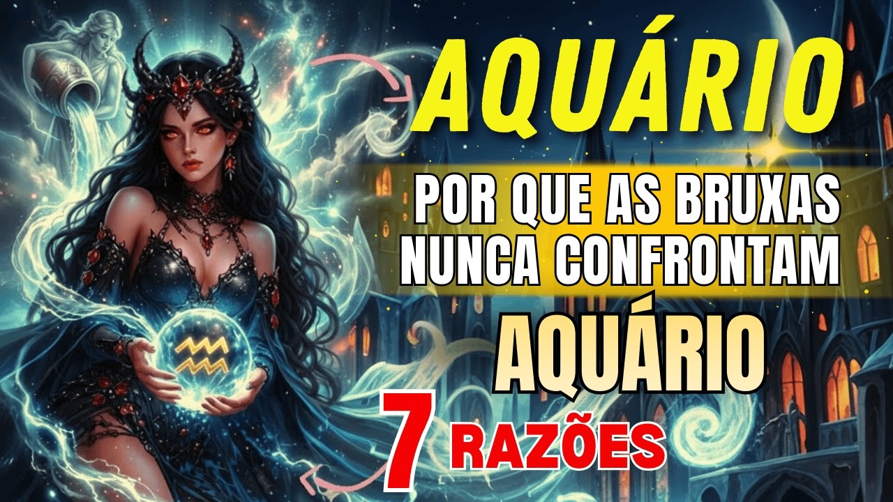 As 7 razões pelas quais as bruxas não se atrevem a enfrentar Aquário ♒ O Signo intocável
