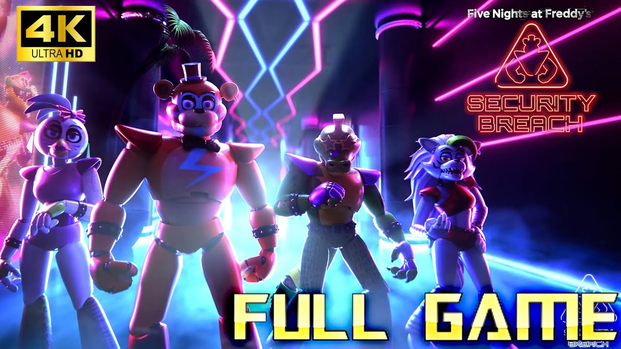 FNAF: Security Breach | Full Game 4K Walkthrough | No Commentary