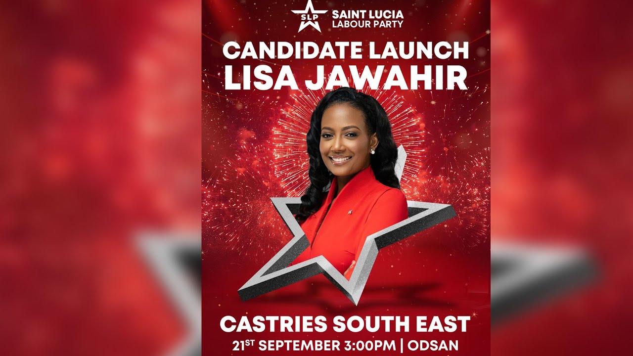 SAINT LUCIA LABOUR PARTY | CANDIDATE LAUNCH | LISA JAWAHIR | CASTRIES SOUTH EAST