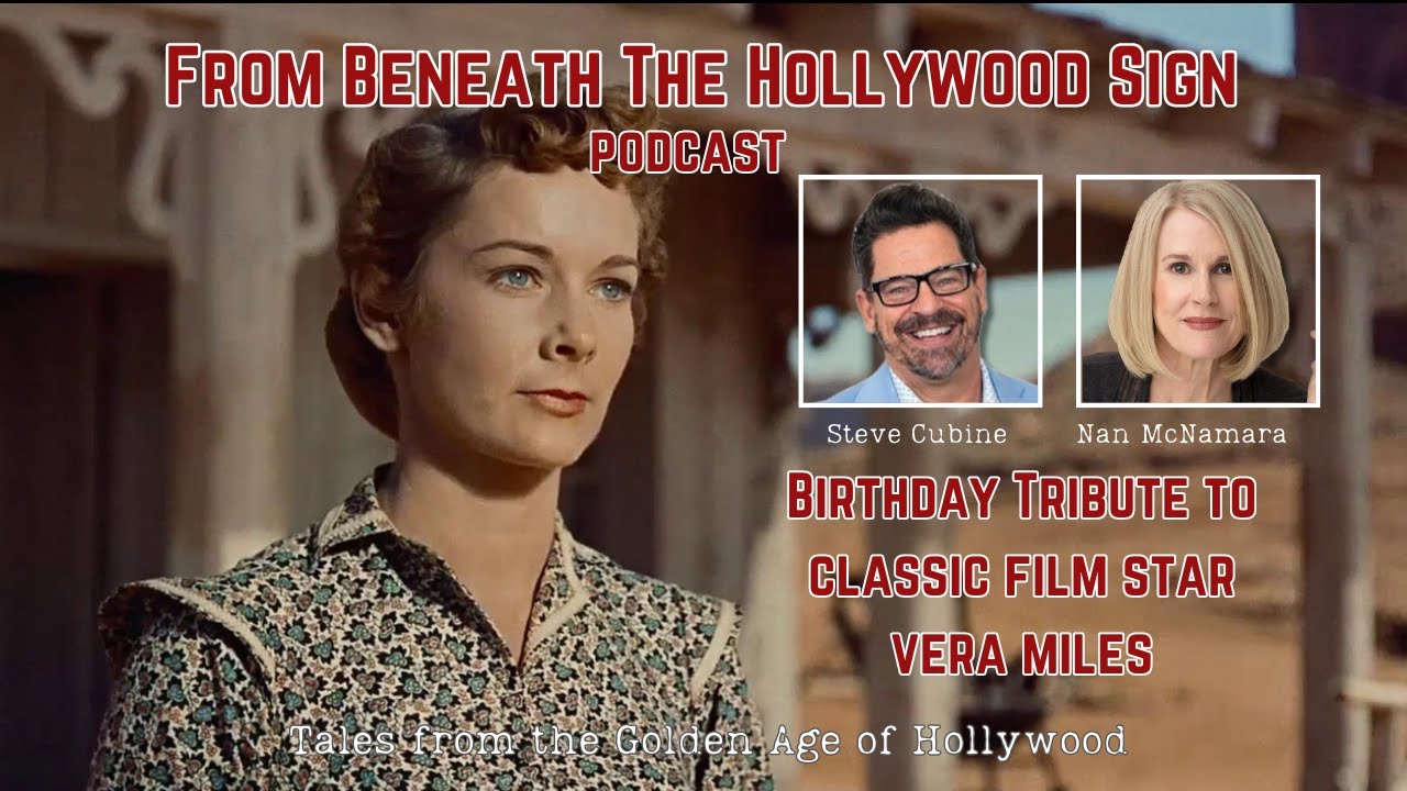 BIRTHDAY TRIBUTE TO CLASSIC FILM STAR VERA MILES (Ep. 50)