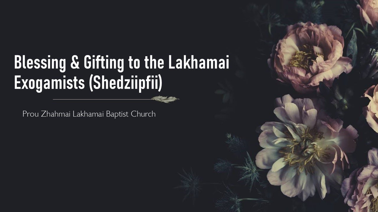 Prou Zhahmai Lakhamai Baptist Church|| Blessing and Gifting to the Lakhamai Exogamists (Shedziipfii)