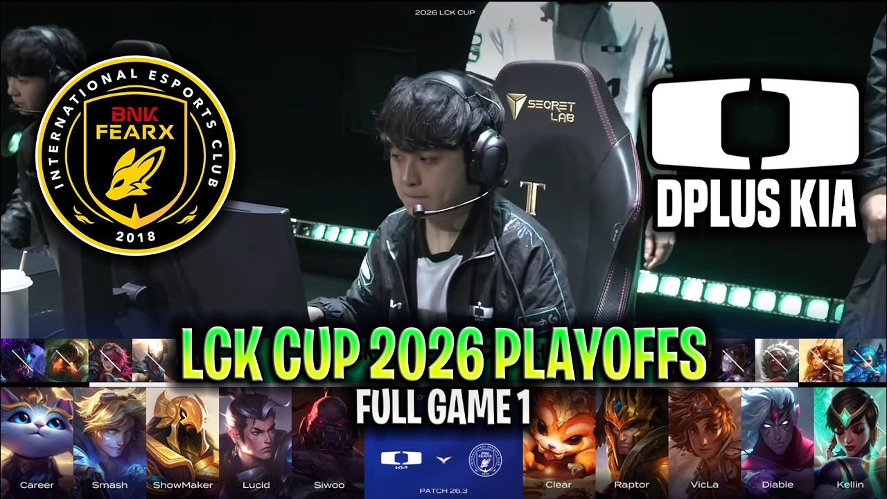 BFX vs DK GAME 1 LCK CUP 2026 PLAYOFFS | FULL GAME | BNK FEARX vs DPLUS KIA G1 LCK 2026