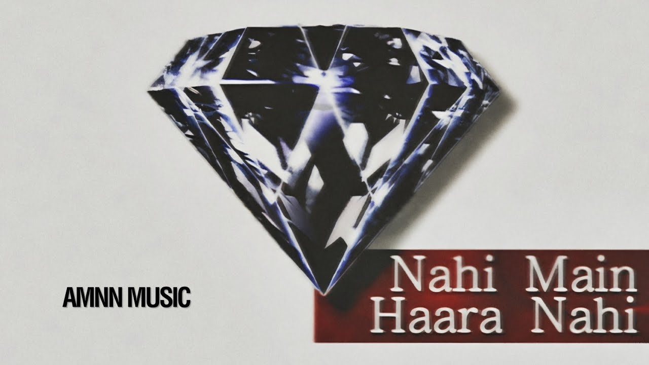 Nahi Main Haara Nahi - Amnn Music | Offical Audio 