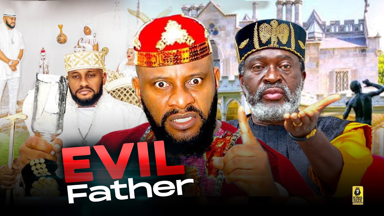(New) EVIL FATHER - YUL EDOCHIE, KANAYO O KANAYO MOVIES 2026 NIGERIAN LATEST MOVIES #africanfilms