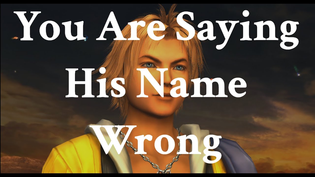 Вы неправильно произносите Тидус (FFX)