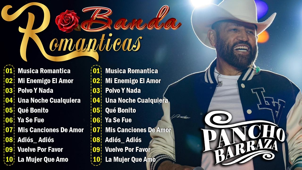 Pancho Barraza 💚 Grandes &Eacute;xitos Rom&aacute;nticos 🌹 Mix De Canciones M&aacute;s Sonadas | &Aacute;lbum Completo