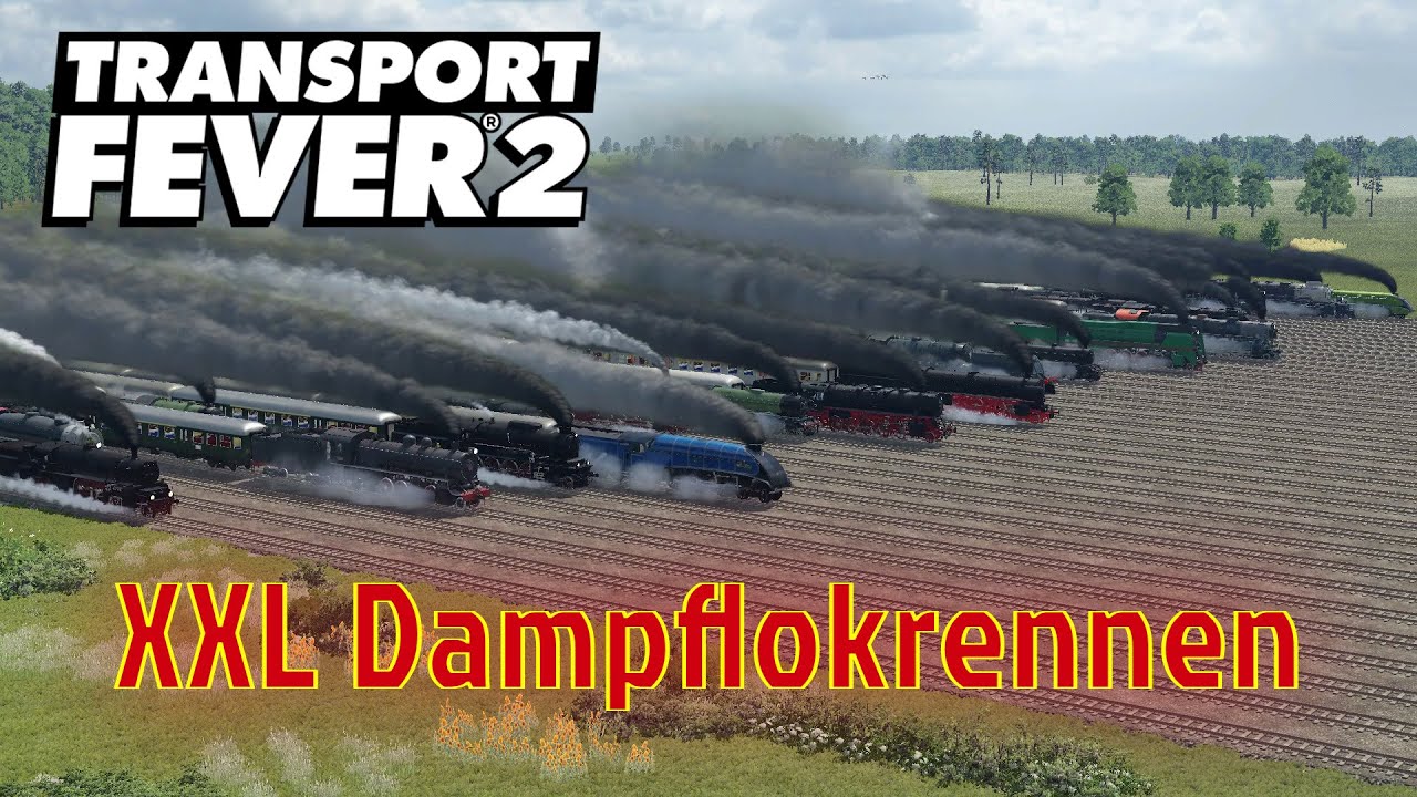 Transport Fever 2 Rennen 🚂 XXL Dampflokrennen mit 40 Lokomotiven 🚂