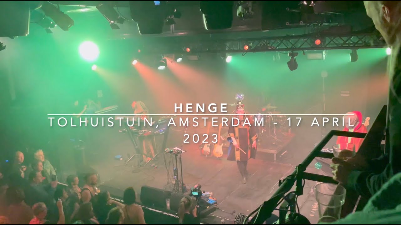 Henge Live at Tolhuistuin (Amsterdam) - 17 April 2023