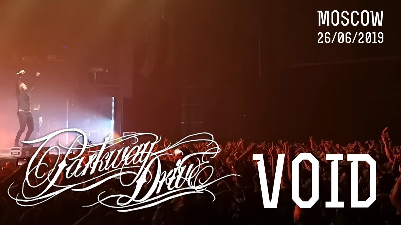 Parkway Drive - Void (live in Moscow, 26/06/2019)
