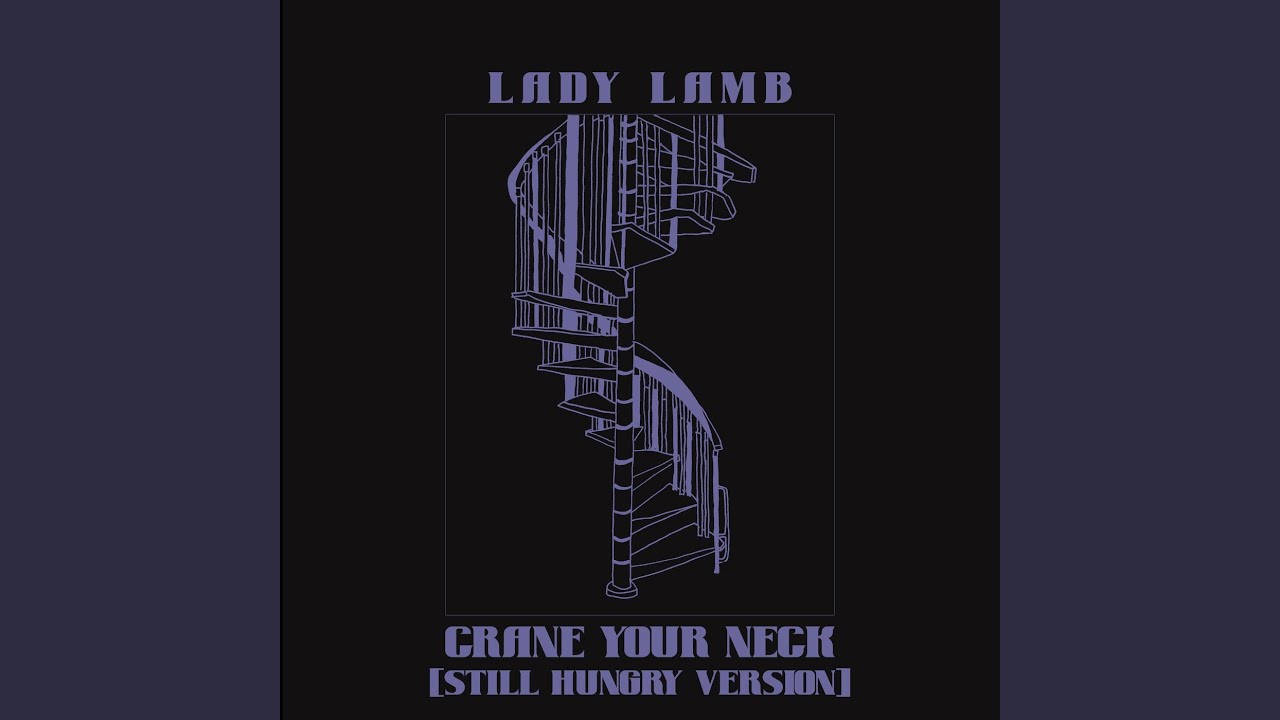 Crane Your Neck [Still Hungry Version]
