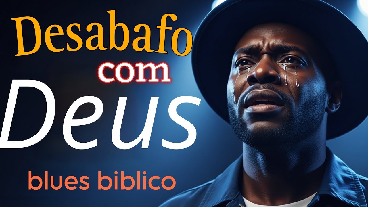 Meu Desabafo com Deus | Blues de Oração