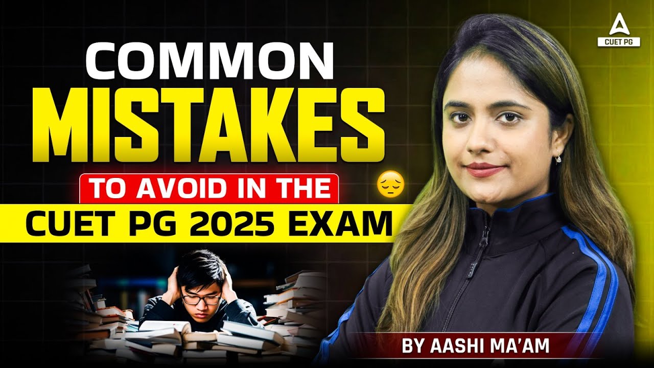 CUET PG Preparation 2025 : Mistakes You Need to Avoid ❌