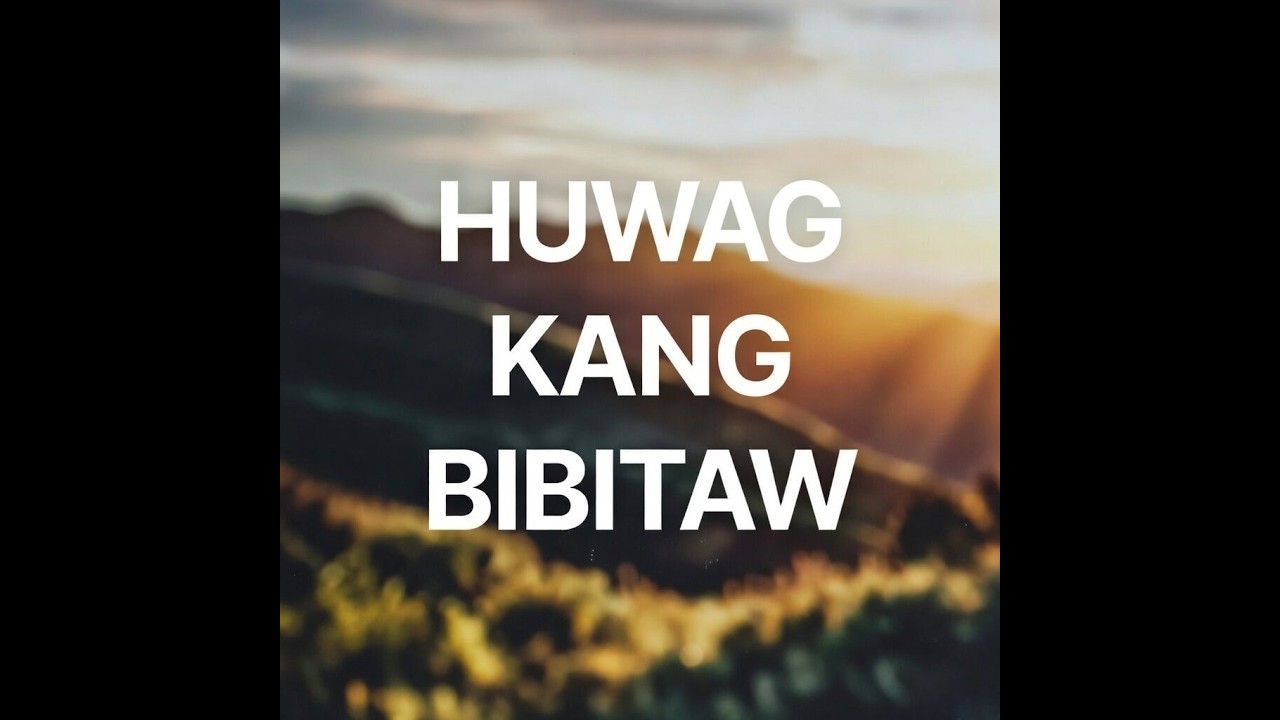 Huwag Kang Bibitaw