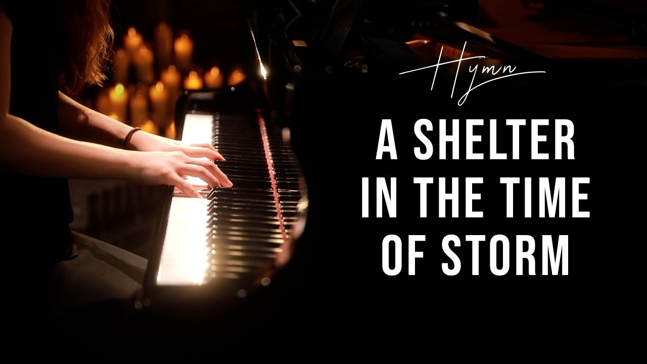 A Shelter in the Time of Storm (Hymn) Piano Praise by Sangah Noona with Lyrics