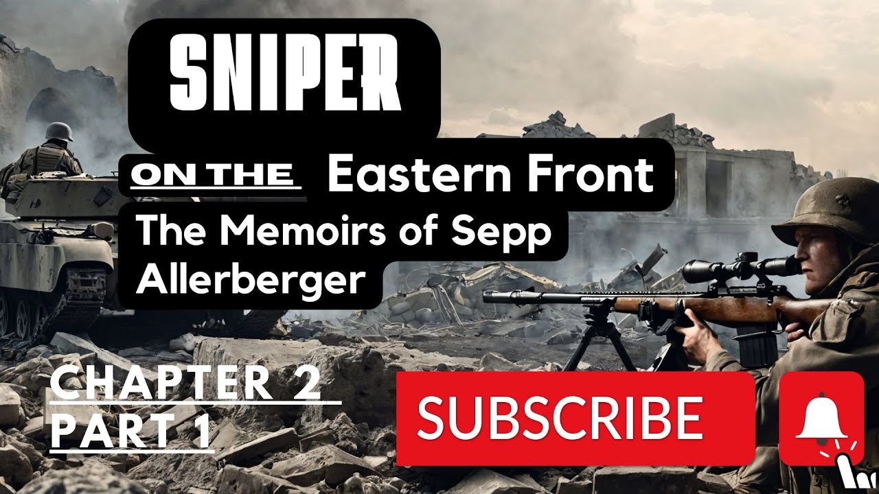 Sniper on the Eastern Front: The Memoirs of Sepp Allerberger | Chapter2 Part 1
