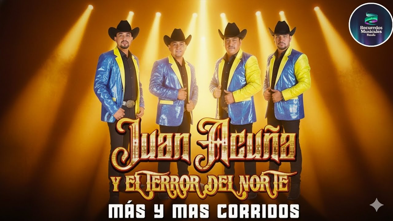 Juan Acuña y El Terror del Norte | Las 20 Mejores Canciones Puros Corridos Viejitos 2026