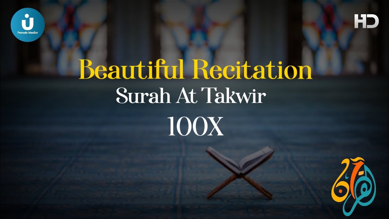 Surah Takwir - 100 Times On Repeat (4K)