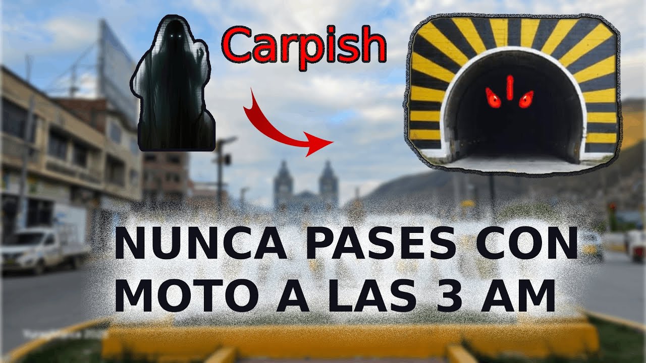 NUNCA PASES POR ESTE TUNEL A LAS 3 DE LA MAÑANA - CARPISH