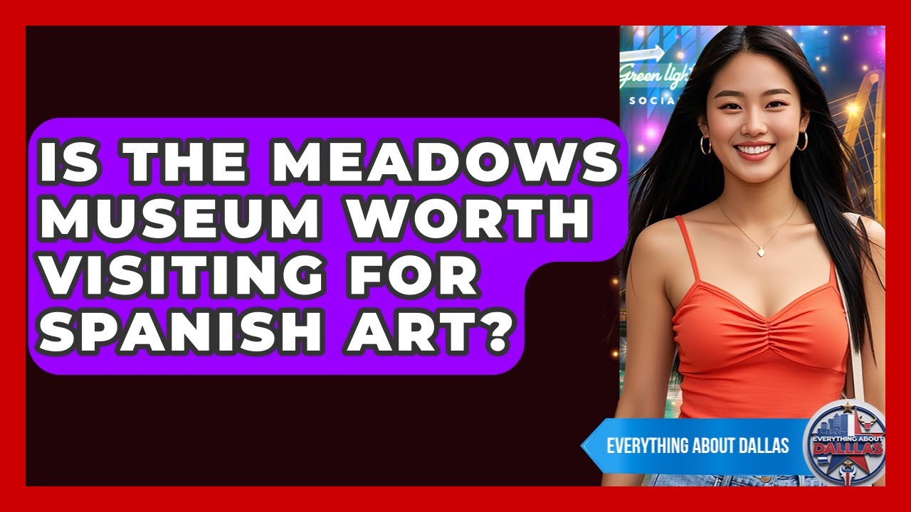 Is The Meadows Museum Worth Visiting For Spanish Art? - Everything About Dallas