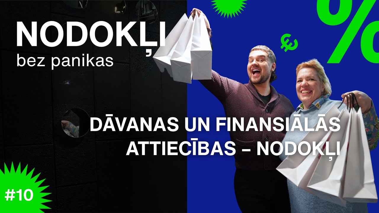 Dāvanas un finansiālās attiecības – nodokļi | | NODOKĻI BEZ PANIKAS #10