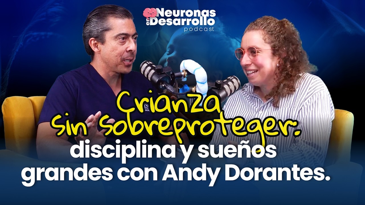 Crianza sin sobreproteger: disciplina y sueños grandes con Andy
