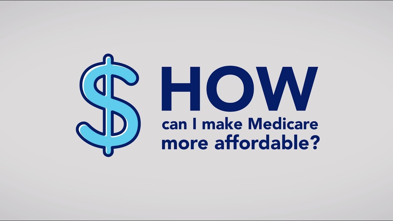 How can I make Medicare more affordable?