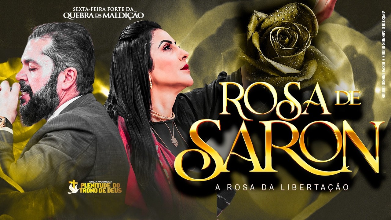 SEXTA-FEIRA ROSA DE SARON - 20/02/26 - APÓSTOLO AGENOR DUQUE E BISPA INGRID DUQUE - IAPTD AO VIVO