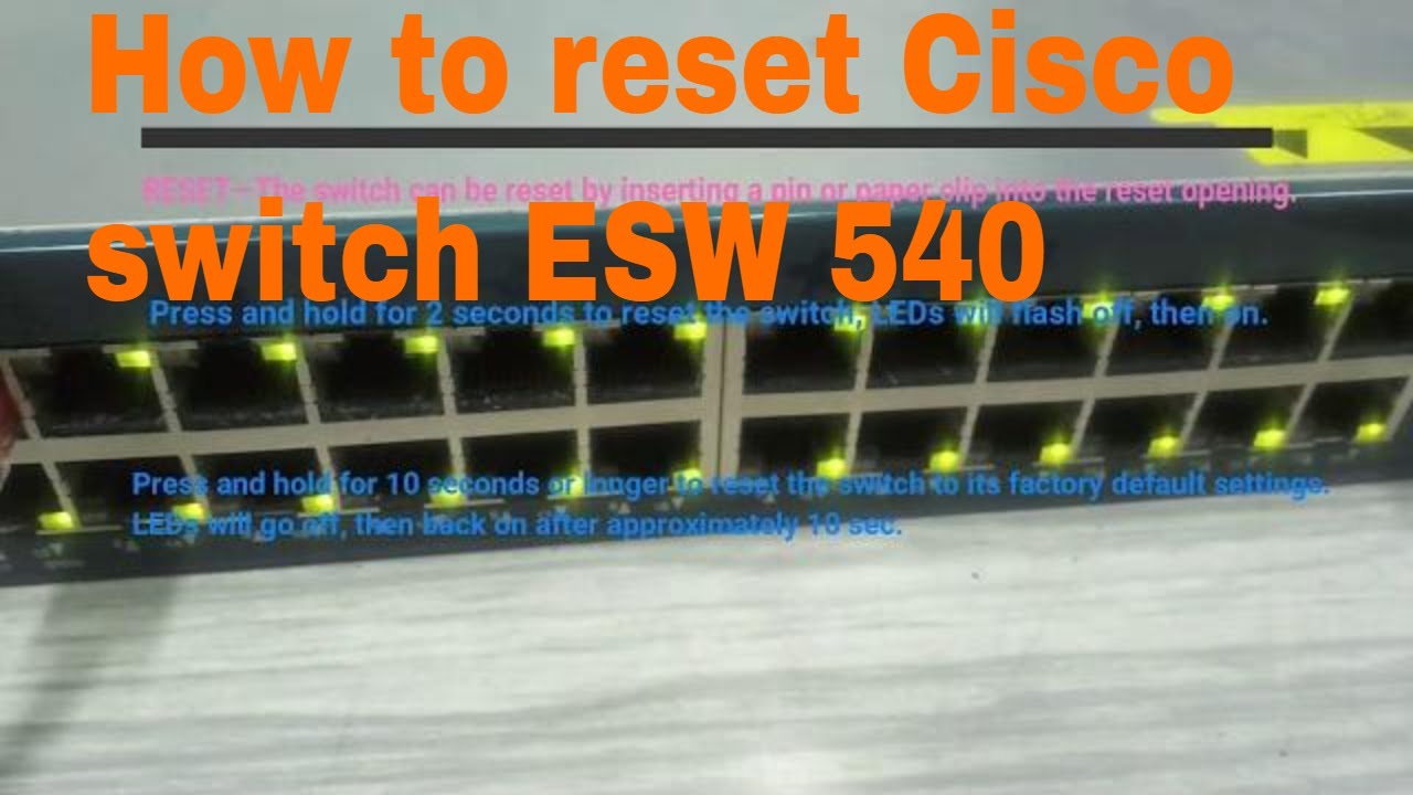 How to reset Cisco switch ESW 540 | cisco switch reset to factory defaults | How to reset or recover