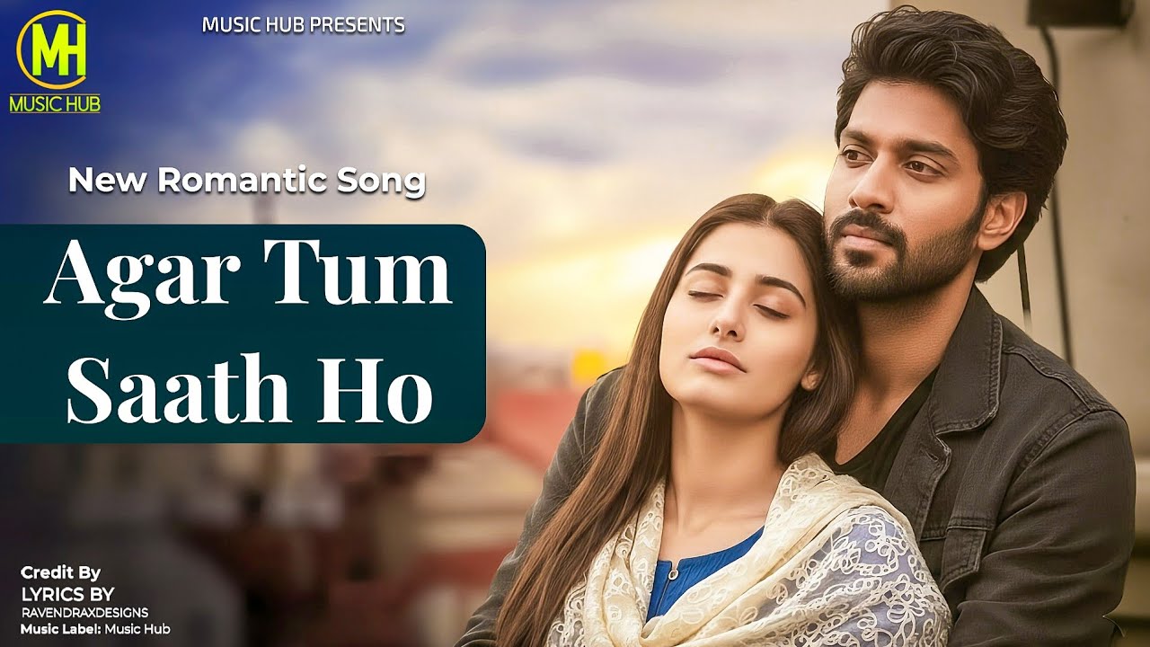 Agar Tum Saath Ho (Sufi-Rock Ballad) | Latest Hindi Love Song | Emotional Urdu Song 2026