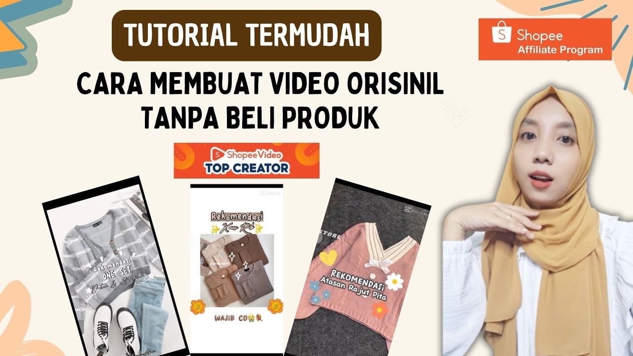 TERMUDAH! CARA MEMBUAT VIDEO ORISINIL AFFILIATE TANPA BELI PRODUK UNTUK SHOPEE VIDEO TOP CREATOR