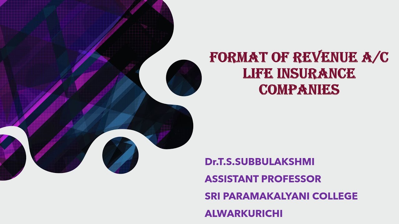 REVENUE A/C FORMAT - LIFE INSURANCE COMPANY