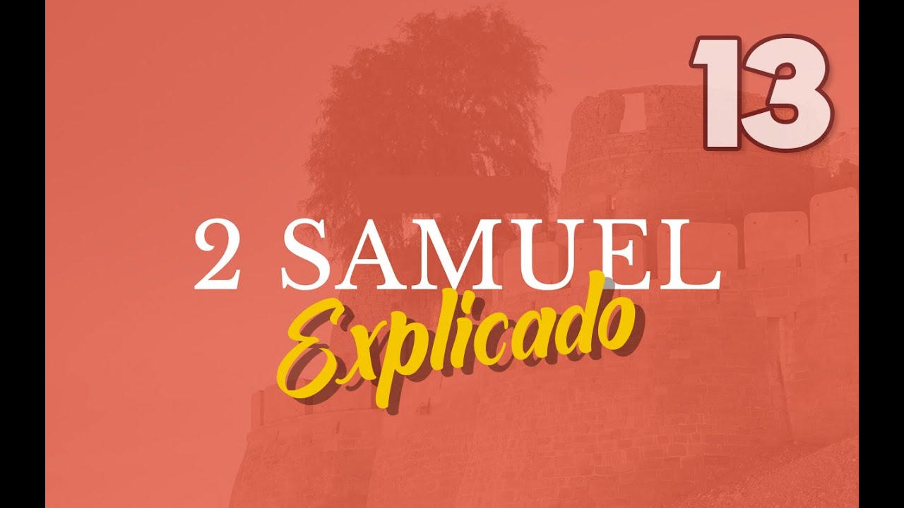 2do. SAMUEL 13 - EXPLICADO | Reavivados por su Palabra || 20 DE OCTUBRE 2022