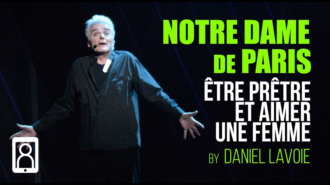 Daniel Lavoie - Être prêtre et aimer une femme (Notre Dame de Paris 2022)