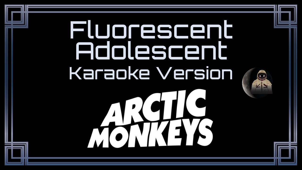 Arctic Monkeys - Fluorescent Adolescent [CC] [Karaoke Instrumental Version]