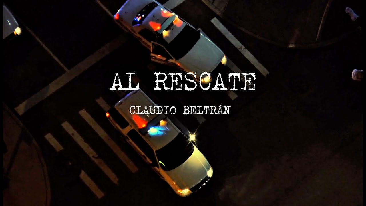 Claudio Beltr&aacute;n - Al Rescate (Video Oficial)