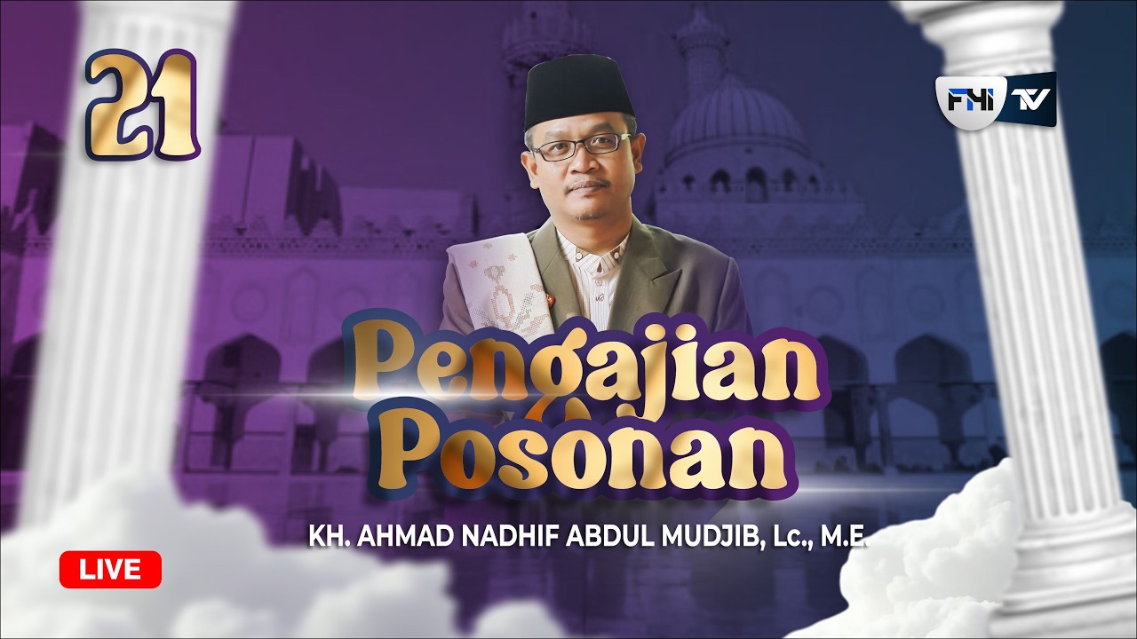 🔴[LIVE] (21) NGAJI POSONAN KH. AHMAD NADHIF ABDUL MUDJIB, Lc., M.E | MASJID AL AMIN KAUMAN TAYU PATI