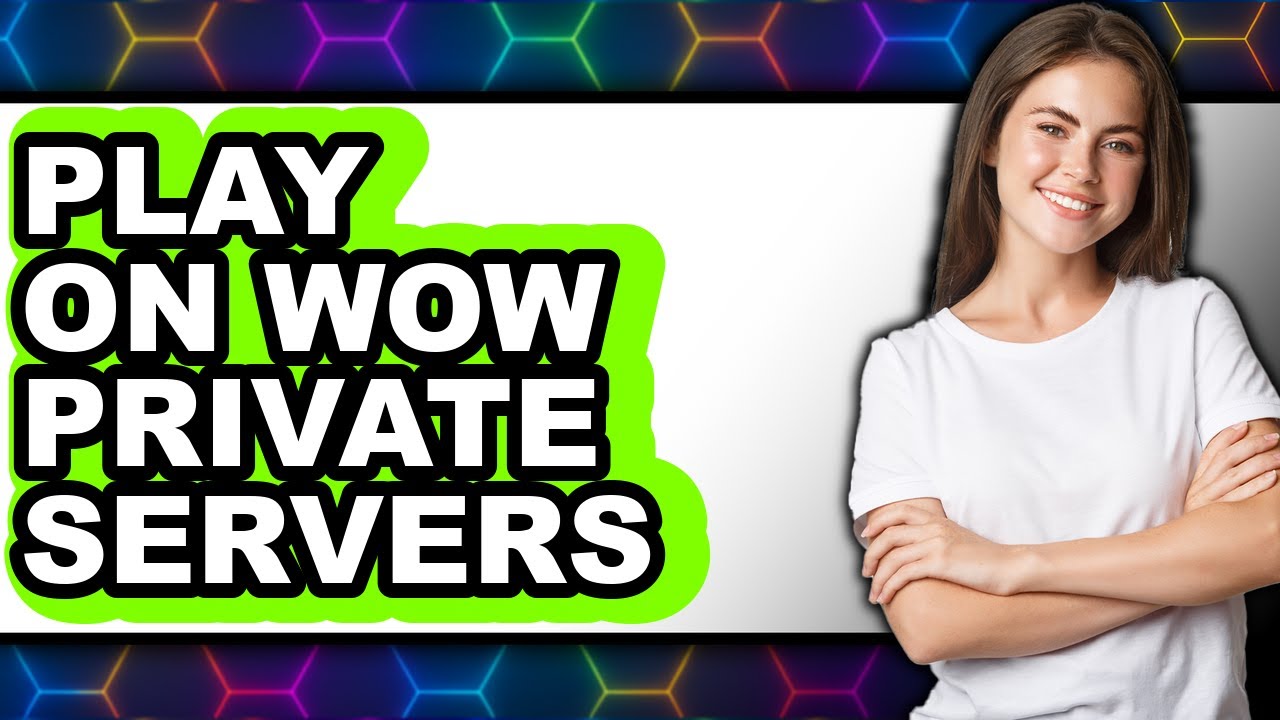 How to Play on WoW Private Servers 2025 - Easy Guide