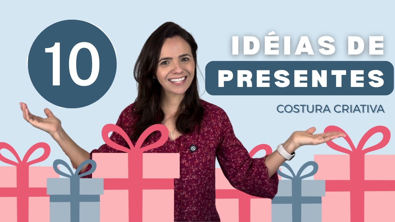 1O Idéias de Presentes para você COSTURAR e SURPREENDER os amigos e familiares.