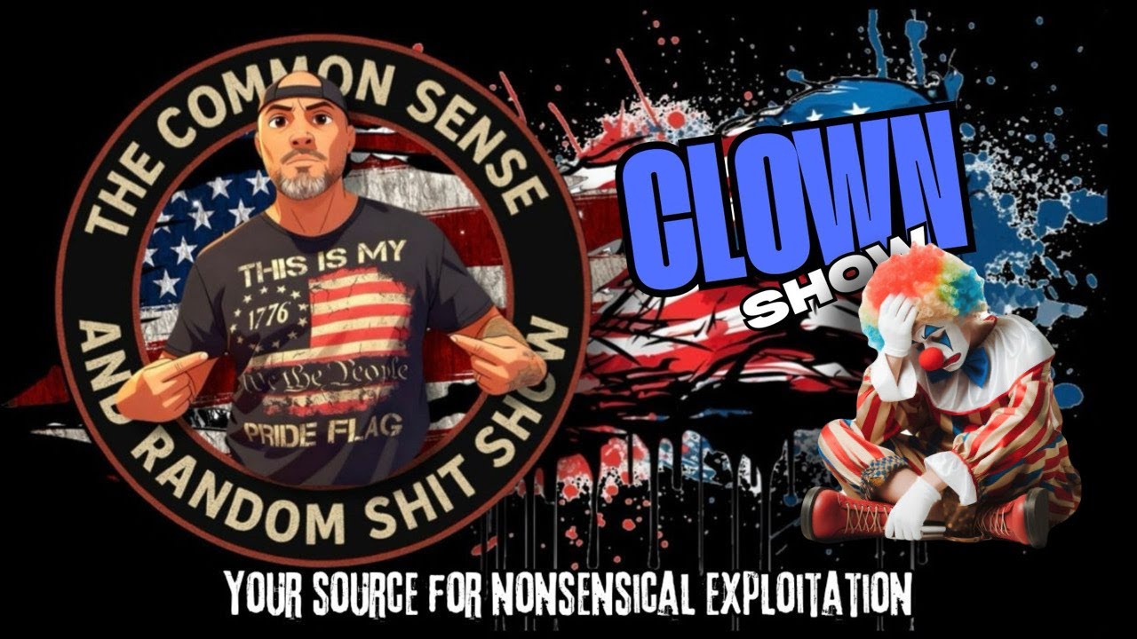 The Common Sense and Random Shit, Show (Clowns)